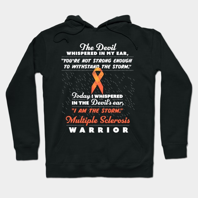 The Devil whispered - Multiple Sclerosis Warrior ribbon tee Hoodie by holger.brandt